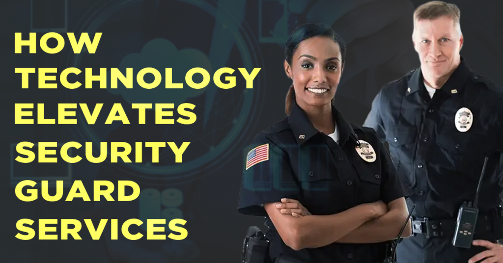 How Technology Elevates Security Guard Services