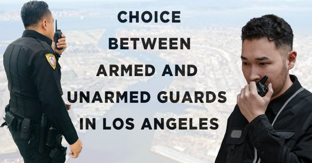 Choice Between Armed and Unarmed Guards in Los Angeles