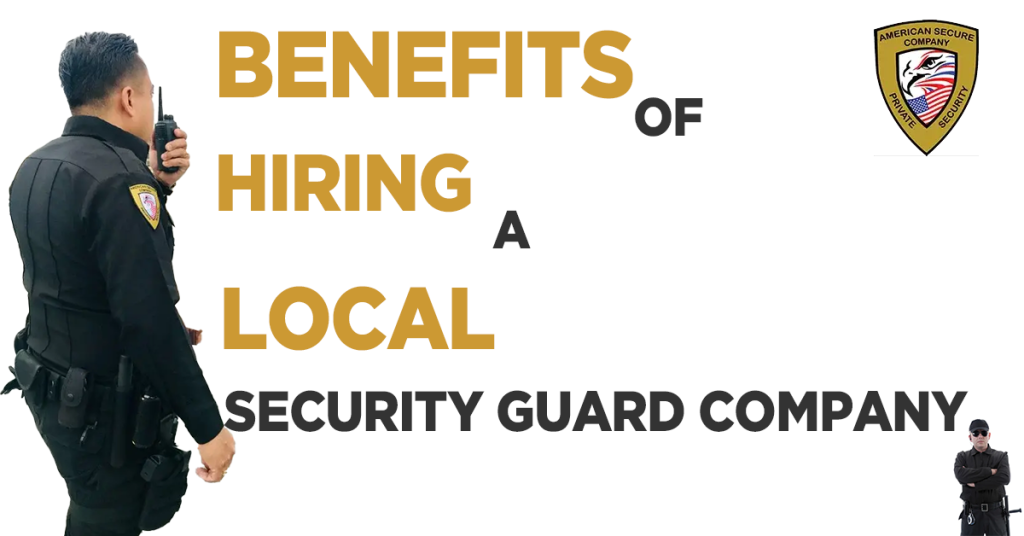 Benefits of Hiring a Local Security Guard Company