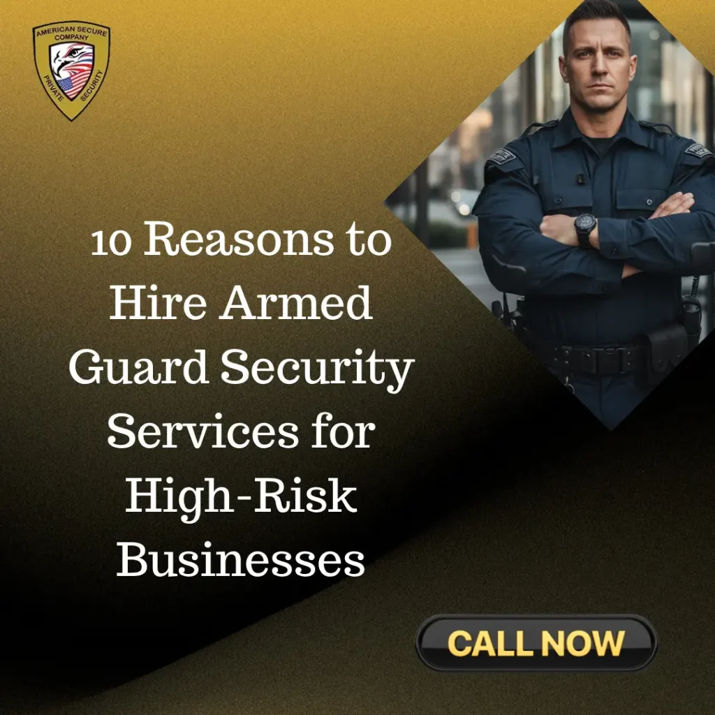 10 Reasons to Hire Armed Guard Security Services for High-Risk Businesses